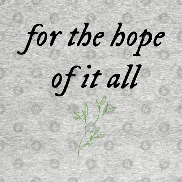 For the hope of it all by Likeable Design